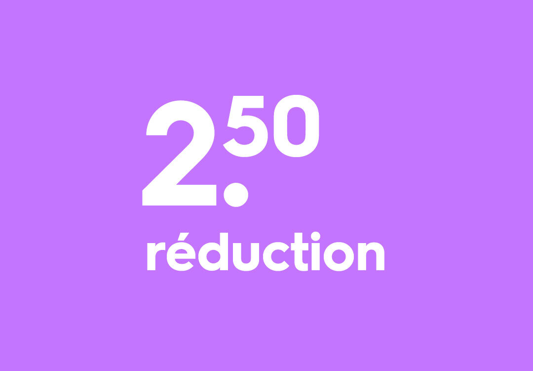 2.50 de r&eacute;duction &agrave; l&rsquo;achat de 15.-
